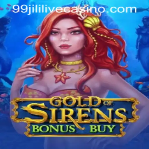 GoldofSirensBonusBuy: Dive into an Ocean of Adventure with 99jili