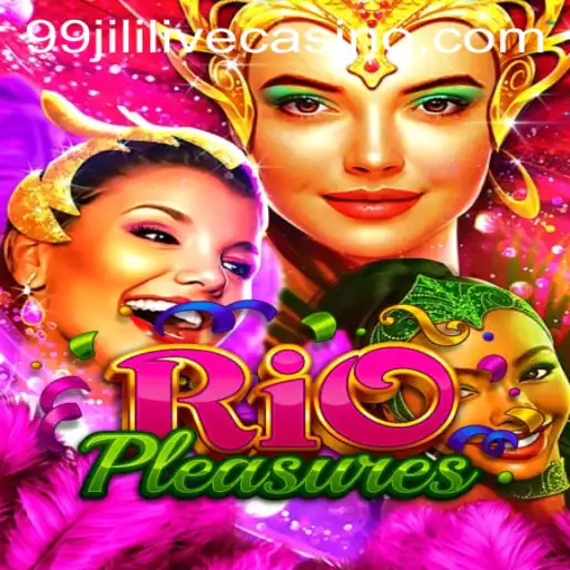 Discover the Excitement of RioPleasures: A Dive into the Thrilling World of 99jili