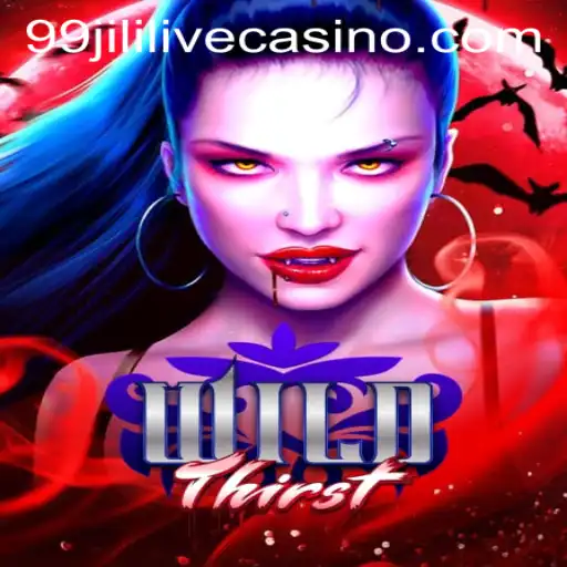 Exploring the Thrills of WildThirst with 99jili